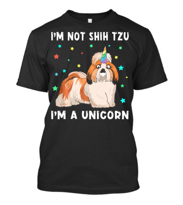 I'm Not Shih Tzu I'm A Unicorn T-Shirt