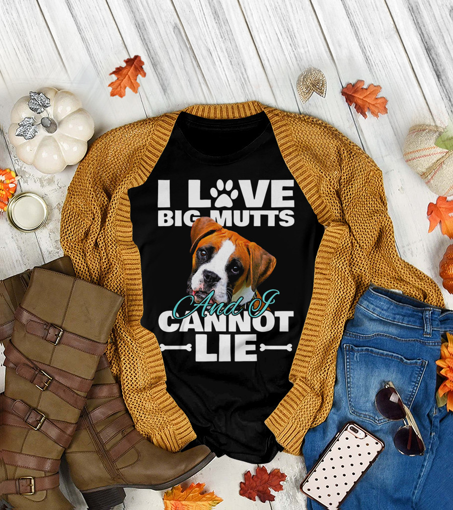 I Love Big Mutts Boxer Dog And I Cannot Lie T-Shirt