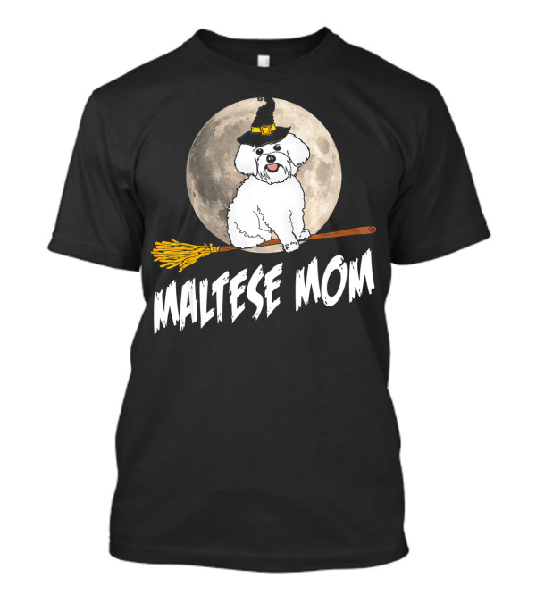 Maltese Mom Halloween Witch Dog Broomstick Moon Full Moon T-Shirt