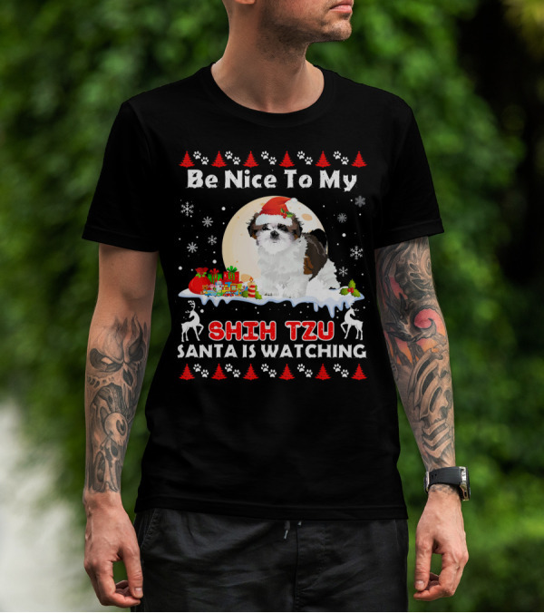 Be Nice To My Shih Tzu Santa Is Watching Christmas Dog T-Shirt