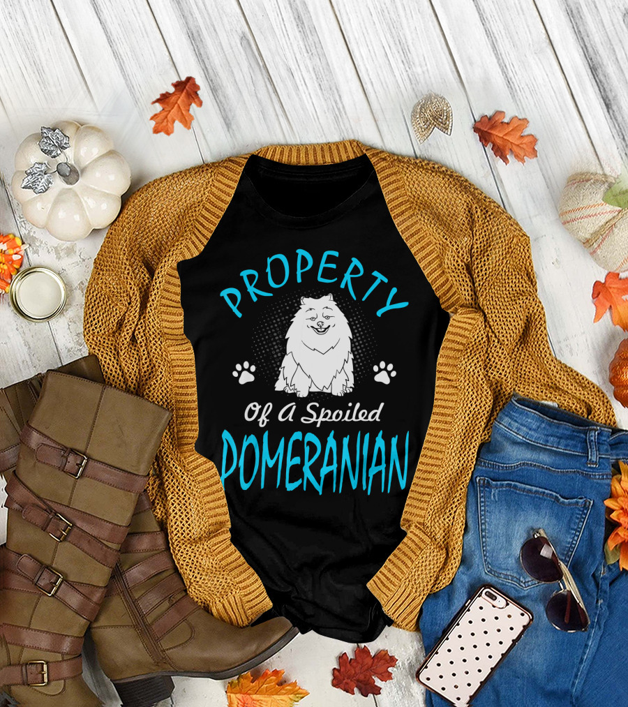 PROPERTY OF A SPOILED POMERANIAN T-Shirt
