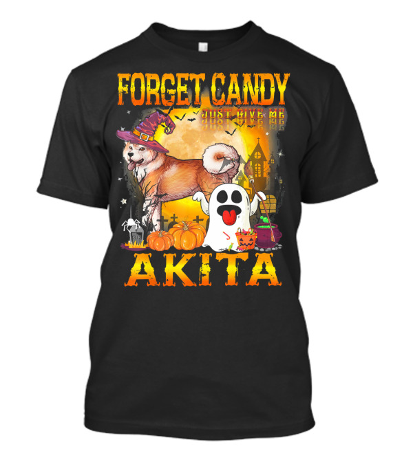 Forget Candy Just Give Me Akita Dog Halloween Ghost Pumpkins T-Shirt