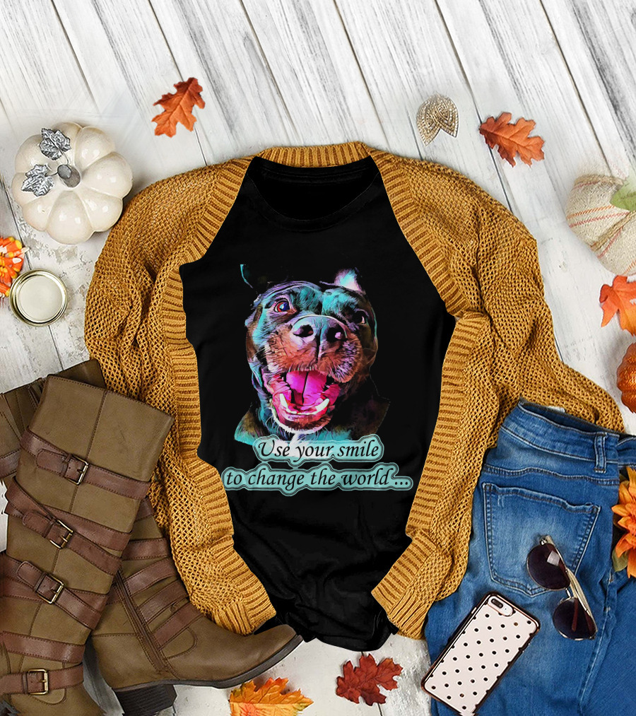 Use Your Smile to Change the World Pitbull T-Shirt