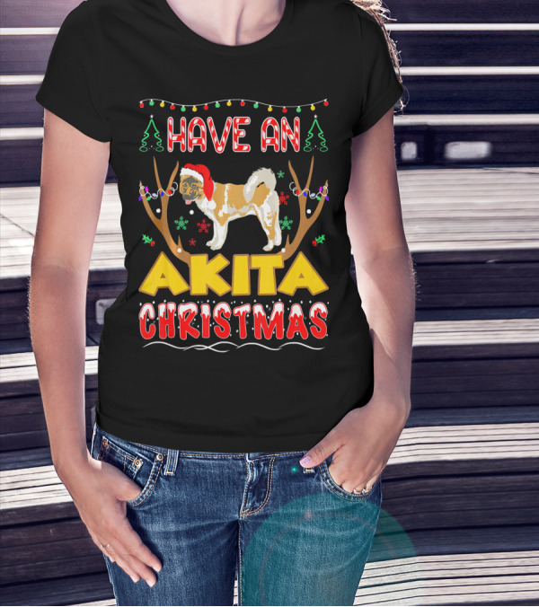 Have An Akita Christmas Have An Akita Christmas Pet Lovers T-Shirt