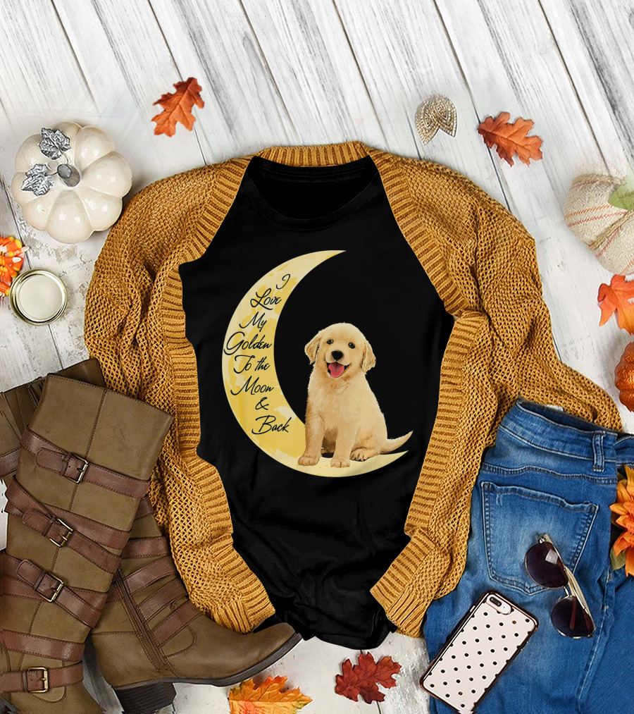 I Love My Golden To The Moon and Back T-Shirt