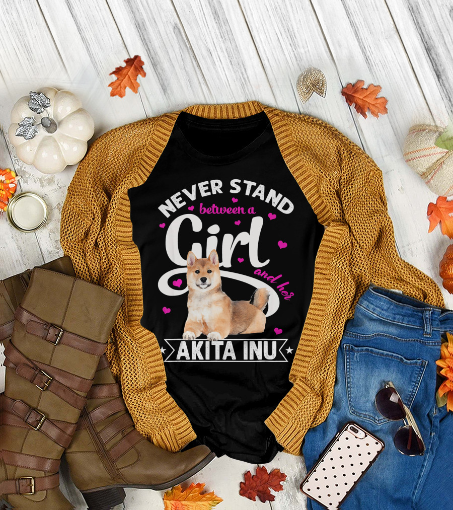 Never Stand Between a Girl and Her Akita Inu T-Shirt