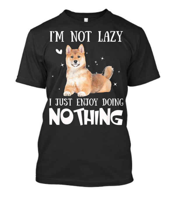 I'm Not Lazy Akita Inu I Just Enjoy Doing Nothing T-Shirt