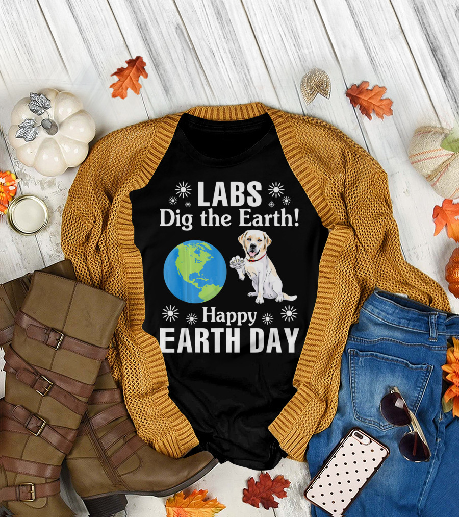 Labs Dig the Earth Happy Earth Day T-Shirt