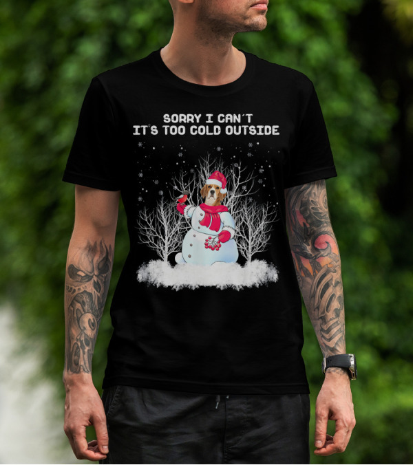Beagle Sorry I Can't It's Too Cold Outside Snowman T-Shirt