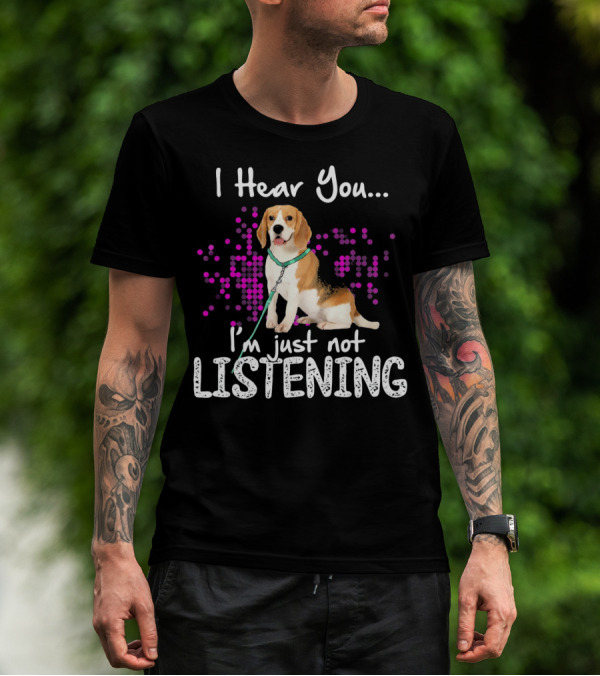 I Hear You I'm Just Not Listening Beagle With Dotted Background T-Shirt