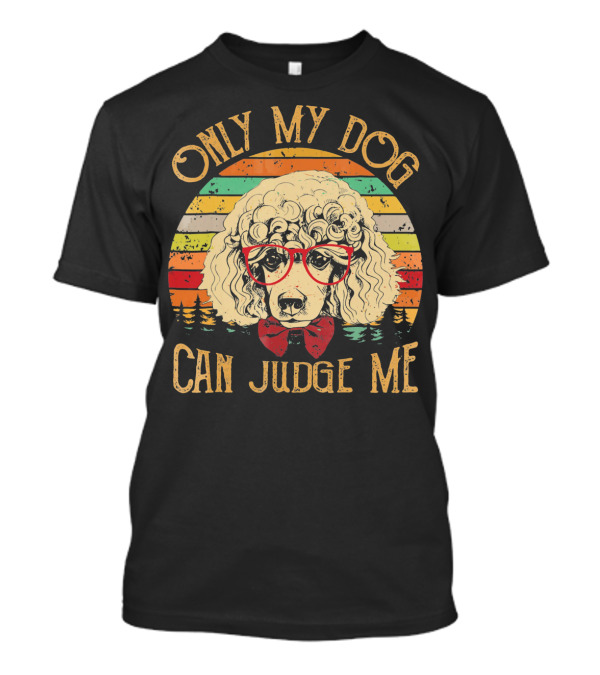 Only My Dog Can Judge Me Retro Vintage Dog With Glasses And Bow Tie T-Shirt
