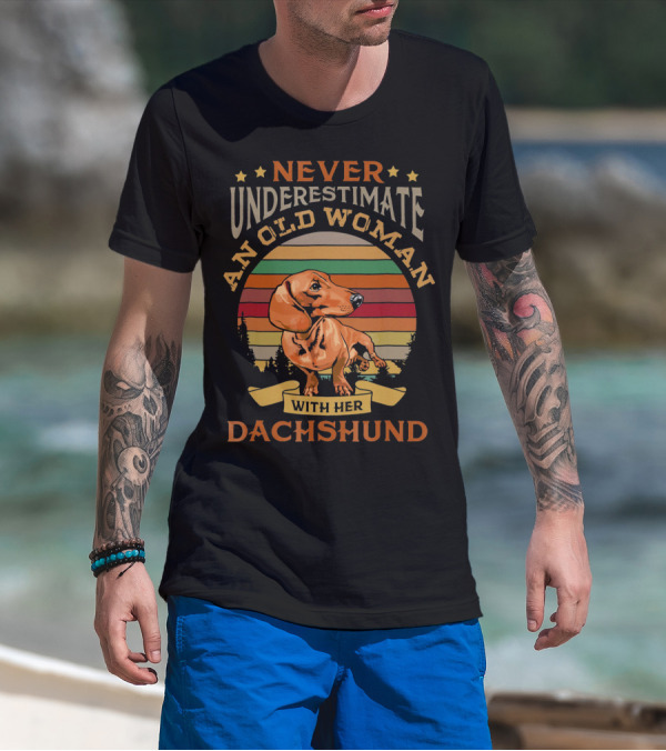 Never Underestimate An Old Woman With Her Dachshund T-Shirt