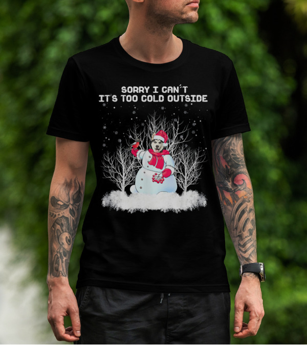 Siberian Husky Sorry I Can't It's Too Cold Outside Snowman T-Shirt