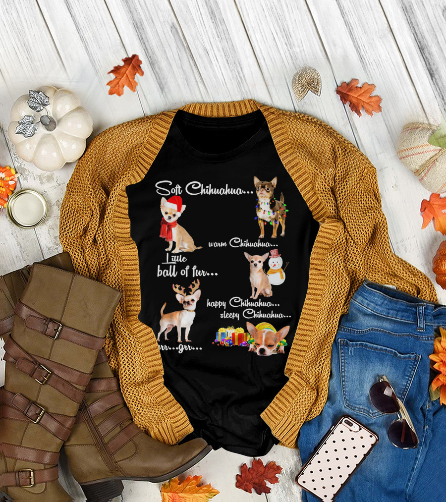 Soft Chihuahua Warm Chihuahua Little Ball of Fur Happy Chihuahua Sleepy Chihuahua Grr Grr T-Shirt