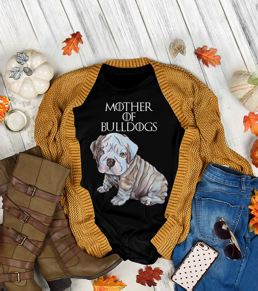 Mother of Bulldogs English Bulldog T-Shirt