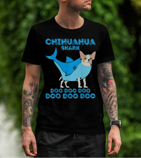 CHIHUAHUA Shark Doo Doo Doo Doo Doo Doo T-Shirt