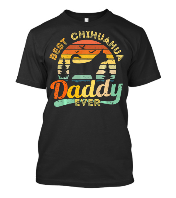 Best Chihuahua Daddy Ever Vintage Sunset T-Shirt