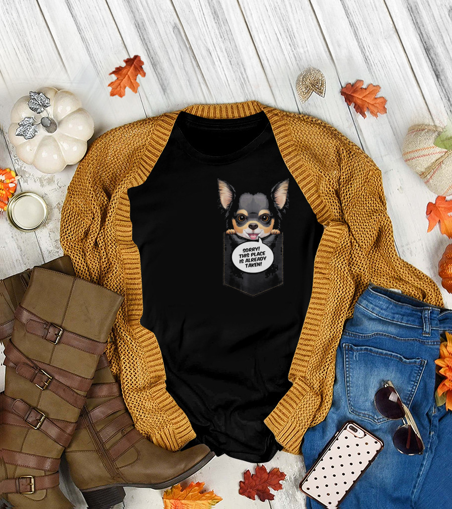 Sorry This Place Is Already Taken Black Tan Long Coat Chihuahua in Chest T-Shirt