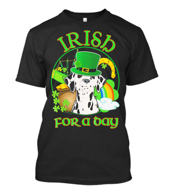 Irish For A Day Dalmatian Dog St Patrick's Shamrock Rainbow Hat T-Shirt