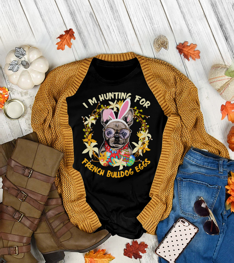 I'M Hunting for French Bulldog Eggs with Colorful Floral Wreath and Bunny Ears T-Shirt