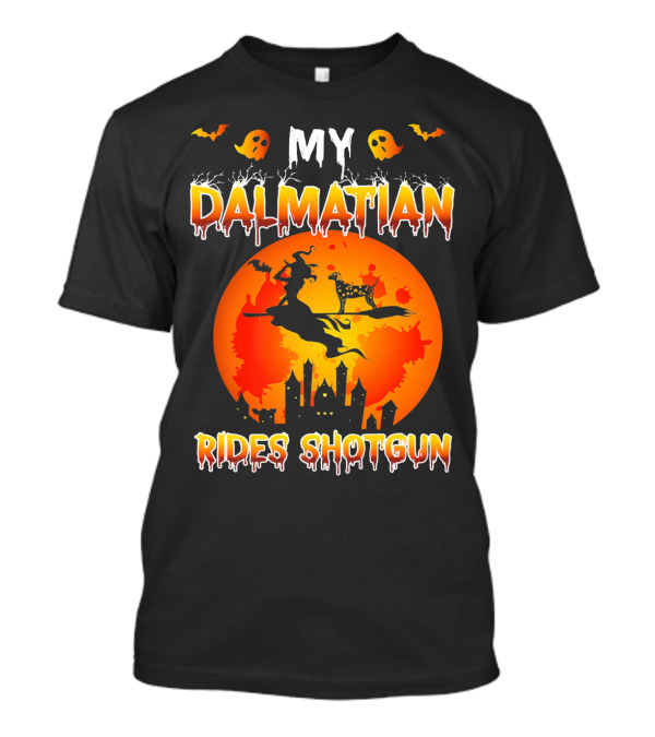 MY DALMATIAN RIDES SHOTGUN HALLOWEEN WITCH AND GHOSTS T-Shirt