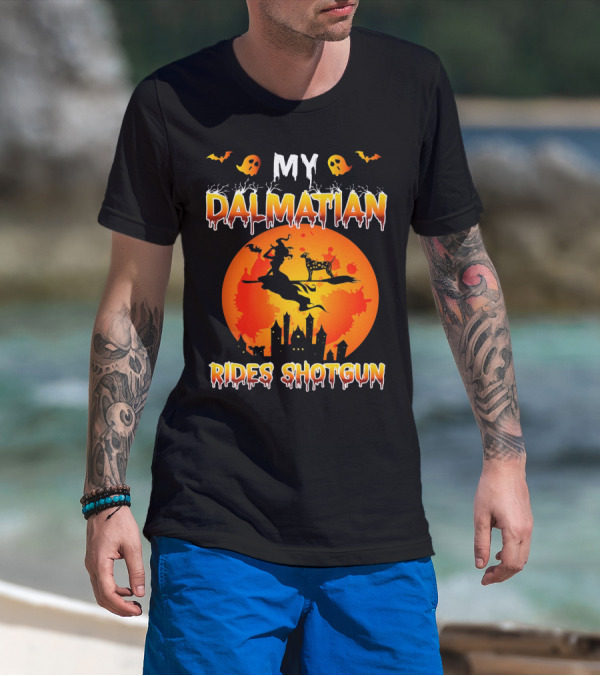 MY DALMATIAN RIDES SHOTGUN HALLOWEEN WITCH AND GHOSTS T-Shirt