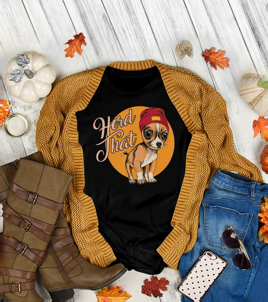 Herd That Chihuahua Beanie Puppy T-Shirt
