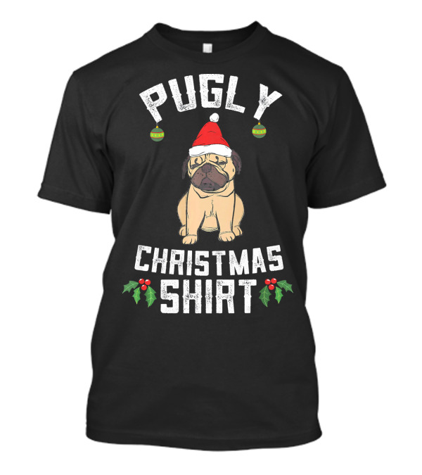 Pugly Christmas Shirt Ugly Pug Dog With Santa Hat And Holly T-Shirt