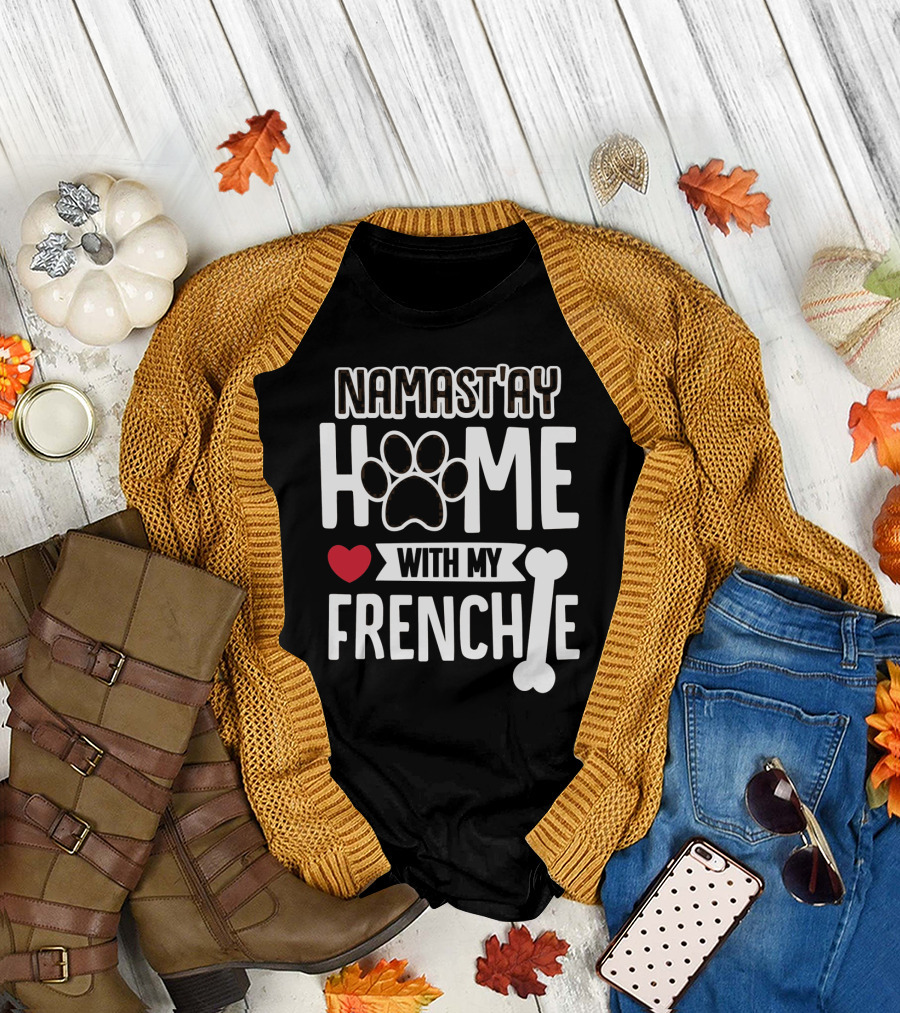 NAMAST'AY HOME With My Frenchie Heart Paw Bone T-Shirt