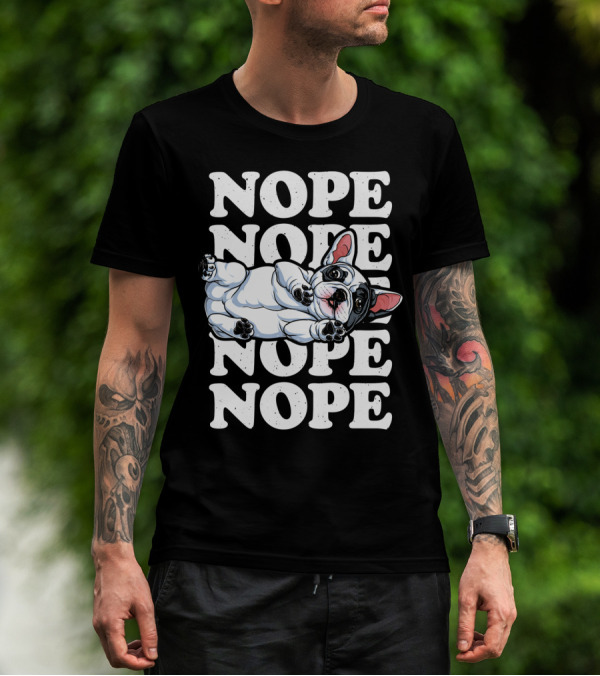 Nope French Bulldog Relaxed Lazy Mood T-Shirt