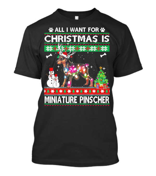 All I Want For Christmas Is Miniature Pinscher Snowman Christmas Lights T-Shirt