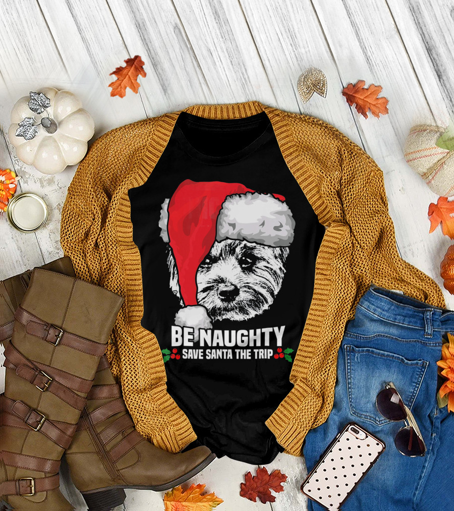 Be Naughty Save Santa the Trip Yorkshire Terrier Santa Hat Holiday Humor T-Shirt