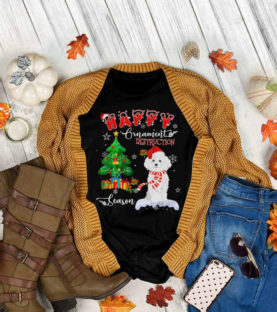 Happy Ornament Destruction Season Bichon Frise Dog Christmas T-Shirt