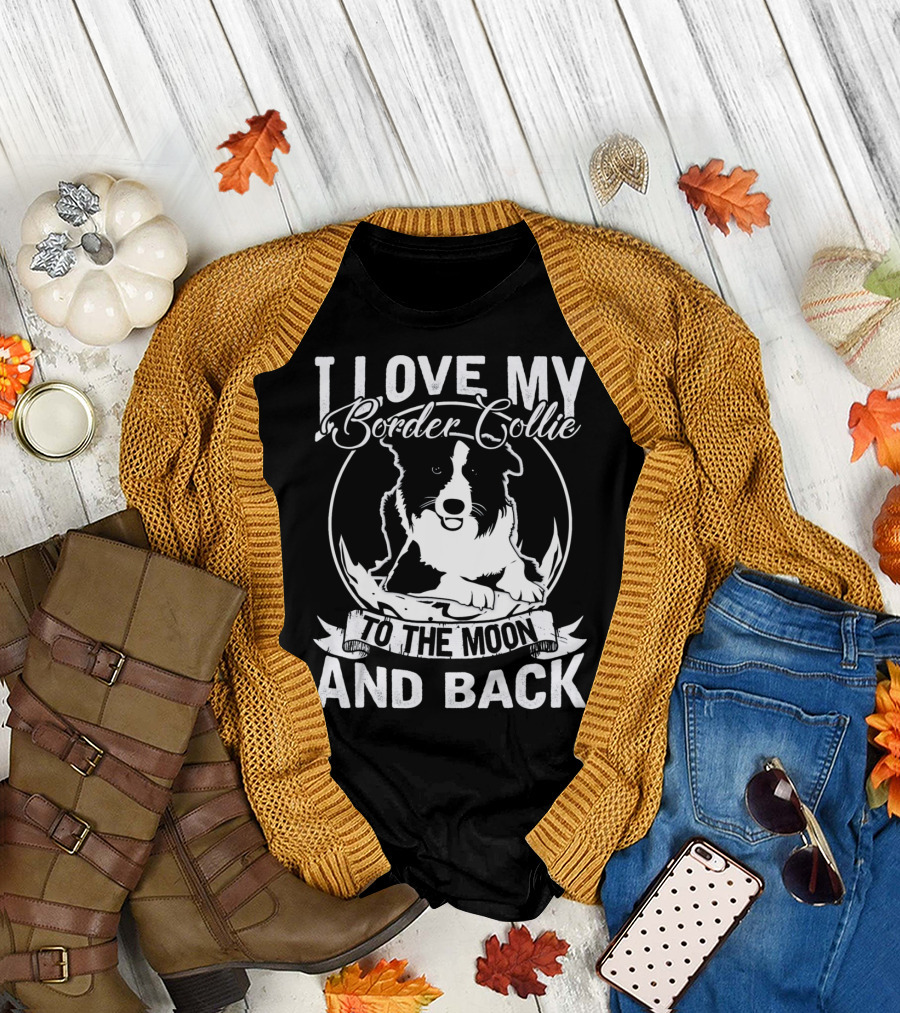 I Love My Border Collie To The Moon And Back T-Shirt