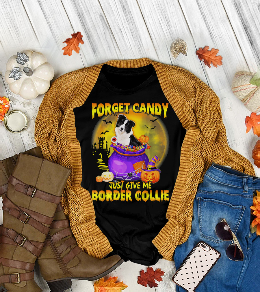 Forget Candy Just Give Me Border Collie Halloween Mood T-Shirt