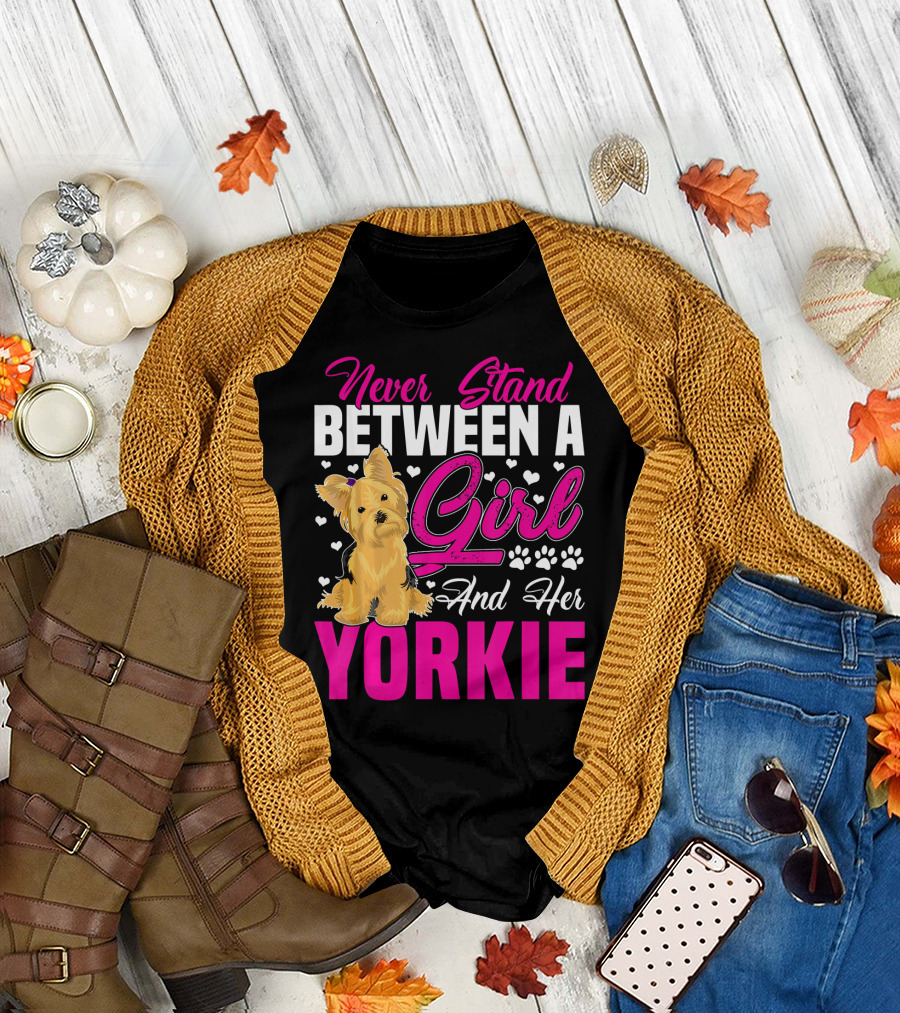 Never Stand Between a Girl and Her Yorkie Dog Lover Heart Paw Prints T-Shirt