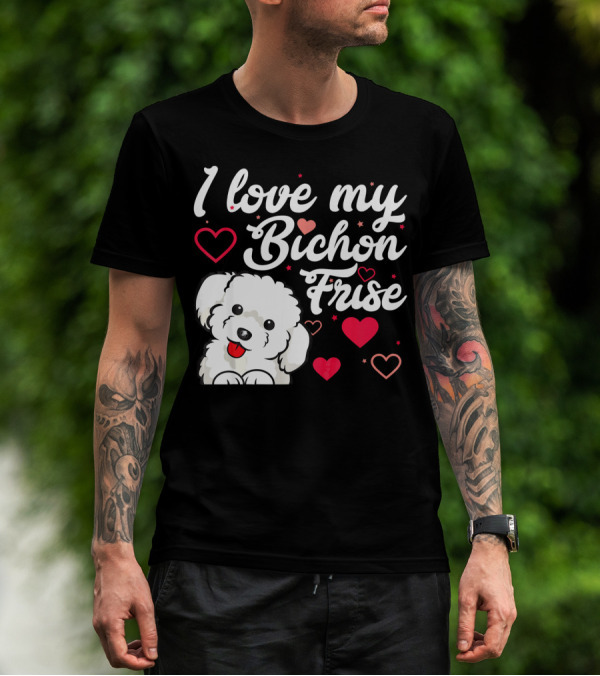 I Love My Bichon Frise Hearts And Cute Dog T-Shirt
