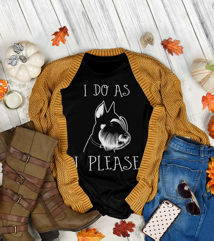 I Do As I Please Miniature Schnauzer Lovers T-Shirt