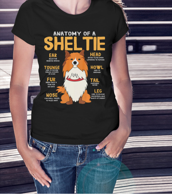 Anatomy Of A Sheltie Shetland Sheepdog Funny Ear Head Tounge Howl Fur Tail Nose Leg T-Shirt