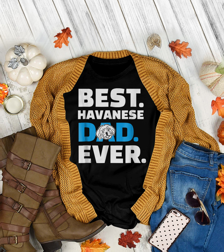BEST HAVANESE DAD EVER T-Shirt