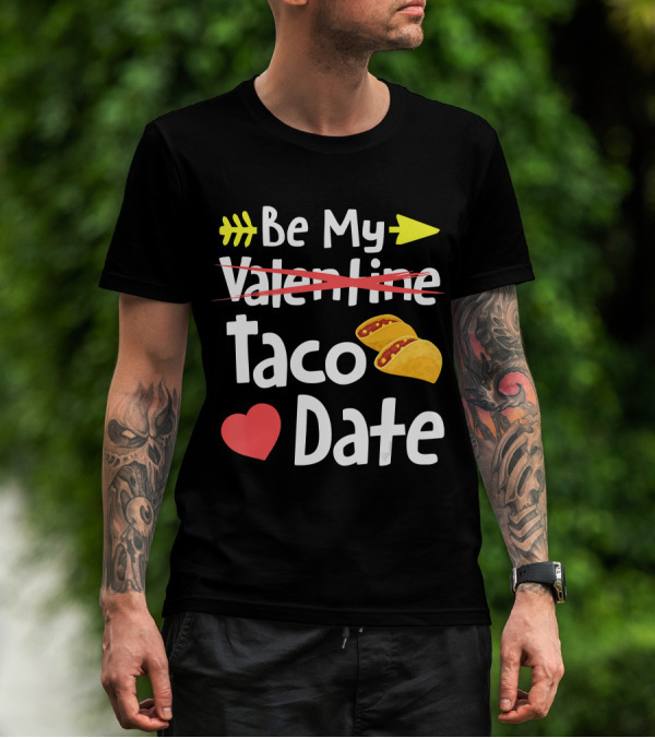 Be My Taco Date Funny Valentine Heart Arrow Tacos T-Shirt