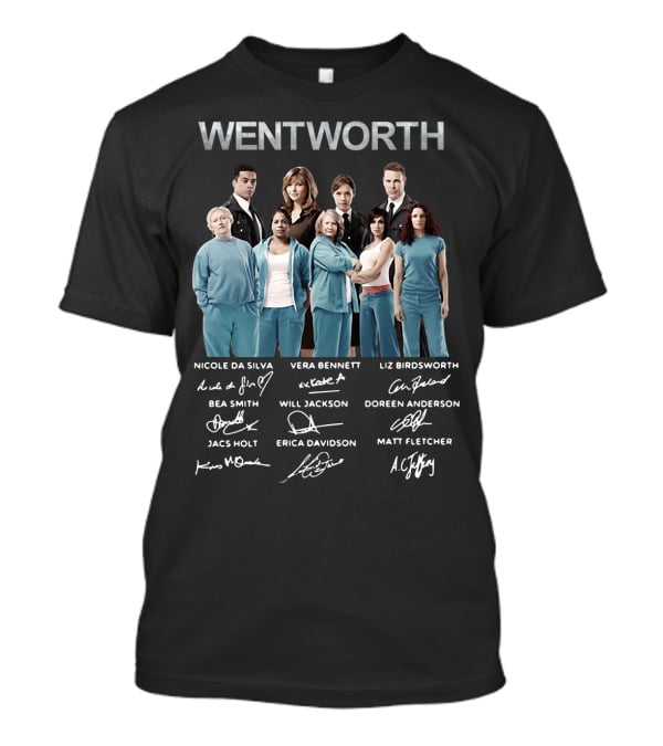 Wentworth Cast Nicole Da Silva Vera Bennett Liz Birdsworth Signatures Bea Smith Jacs Holt Will Jackson T-Shirt