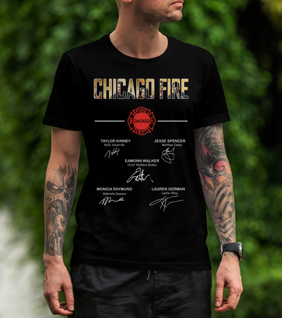 Chicago Fire Taylor Kinney Jesse Spencer Eamonn Walker Monica Raymund Lauren German Cast Signatures T-Shirt