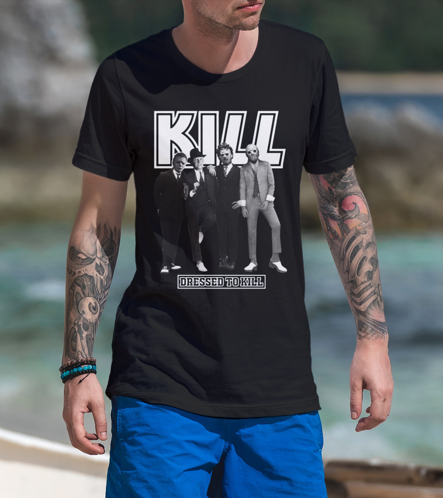 Kill Horror Characters Dressed To Kill T-Shirt