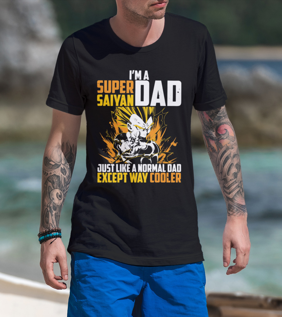 I'm A Super Saiyan Dad Just Like A Normal Dad Except Way Cooler T-Shirt