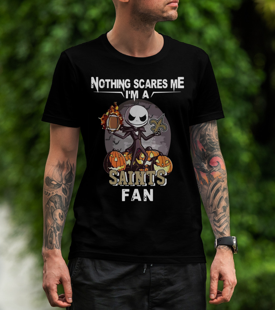 Jack Skellington Nothing Scares Me I'm A New Orleans Saints Fan T-Shirt