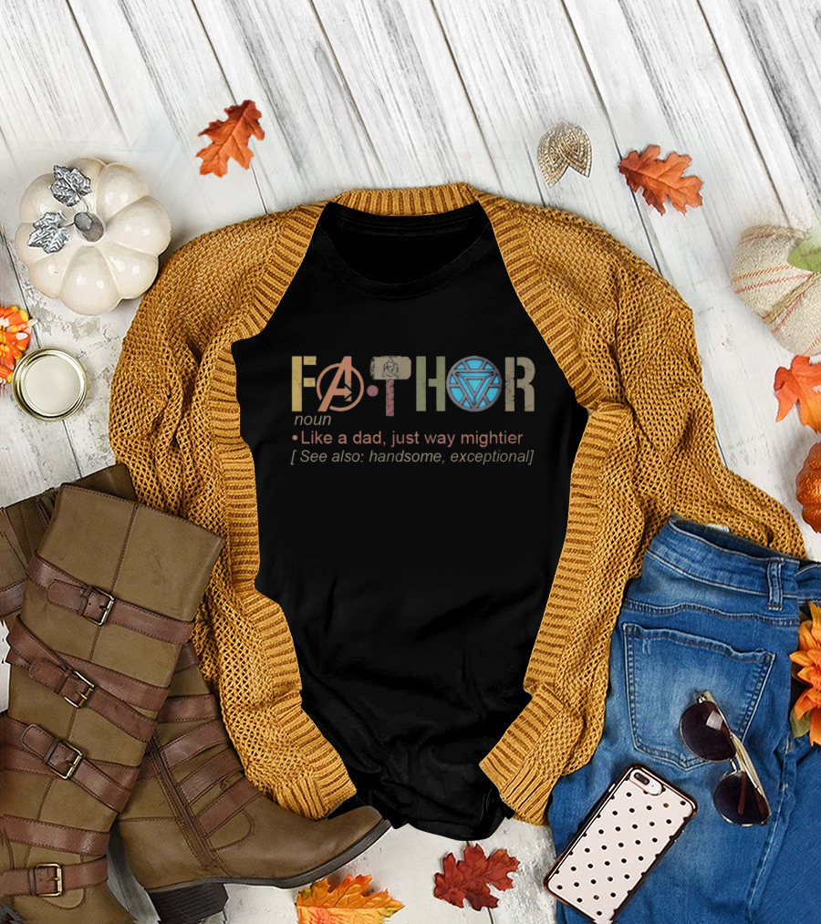 Iron Man Thor Fathor Like A Dad Just Way Mightier Avengers Symbol Handsome Exceptional T-Shirt