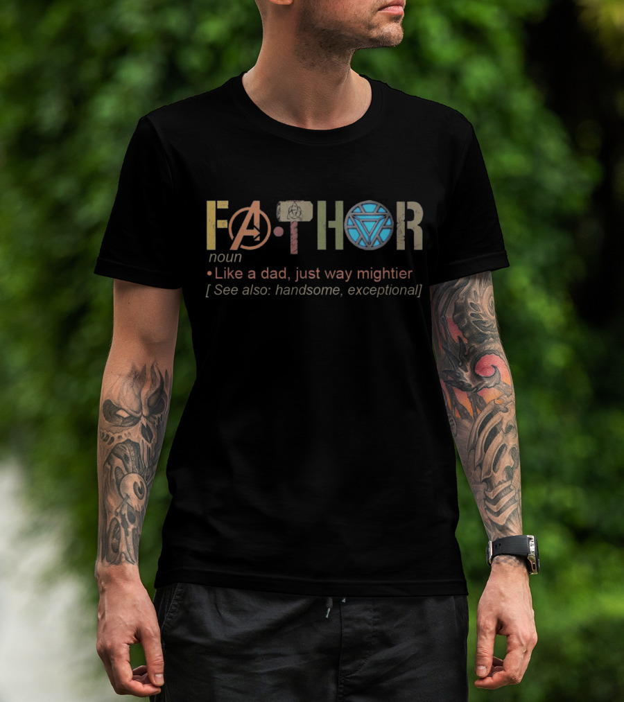 Fathor Like A Dad Just Way Mightier Avengers Thor Iron Man T-Shirt