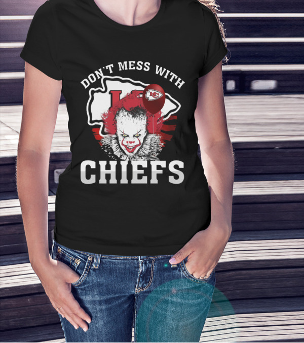 Don't Mess With Chiefs Pennywise Chiefs T-Shirt