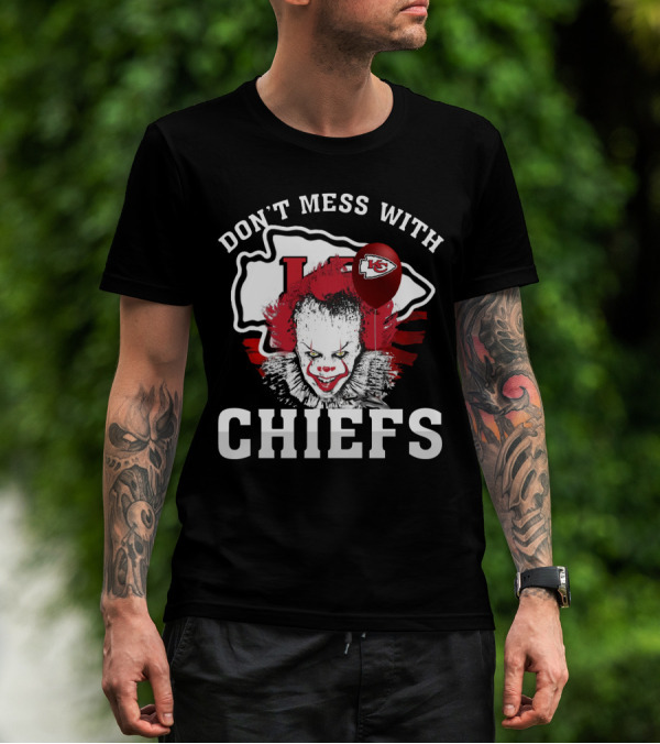 Don't Mess With Chiefs Pennywise Chiefs T-Shirt